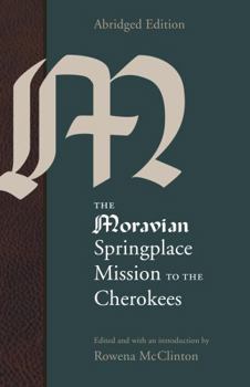 Paperback The Moravian Springplace Mission to the Cherokees Book