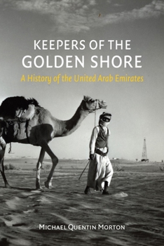 Hardcover Keepers of the Golden Shore: A History of the United Arab Emirates Book