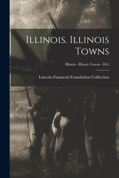 Paperback Illinois. Illinois Towns; Illinois - Illinois Towns - D-L Book