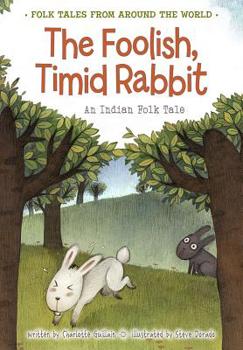 Paperback The Foolish, Timid Rabbit: An Indian Folk Tale Book