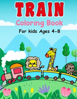 Paperback Train Coloring Book For Kids Ages 4-8: Simple And Fun Coloring Pages Book