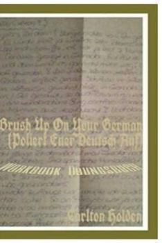 Paperback Brush Up on Your German (Poliert Euer Deutsch Auf): Workbook (Uebungsbuch) Book