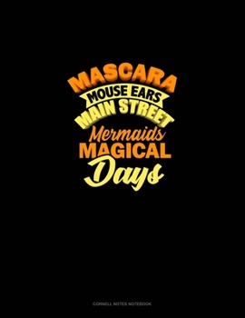 Paperback Mascara Mouse Ears Main Street Mermaids Magical Days: Cornell Notes Notebook Book