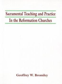 Paperback Sacramental Teaching and Practice in the Reformation Churches Book
