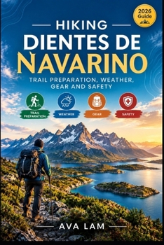 Paperback Hiking Dientes de Navarino: Trail Preparation, Weather, Gear and Safety Book