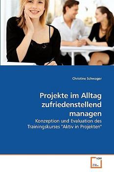 Paperback Projekte im Alltag zufriedenstellend managen [German] Book