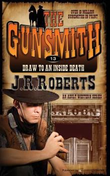 Draw to an Inside Death - Book #13 of the Gunsmith