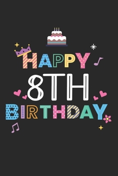 Paperback Happy 8th Birthday: Calendar, weekly planner, diary, notebook, book 105 pages in softcover. One week on one double page. For all appointme Book