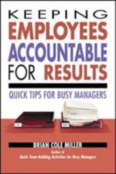 Paperback Keeping Employees Accountable for Results: Quick Tips for Busy Managers Book