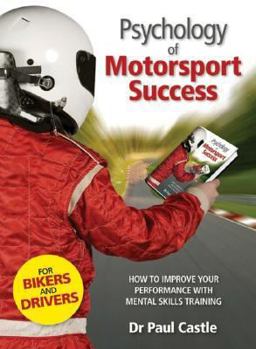 Hardcover Psychology of Motorsport Success: How to Improve Your Performance with Mental Skills Training Book