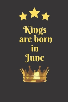 Paperback Kings Are Born In June: Birthday Months Themed Notebook for Daily Journal, Diary, and Gift Wide Ruled Paper ( 6 x 9 120 pages ) Book