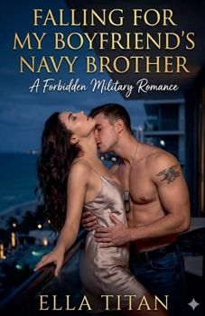 Paperback Falling For My Boyfriends Navy Brother: A Forbidden Military Romance Book
