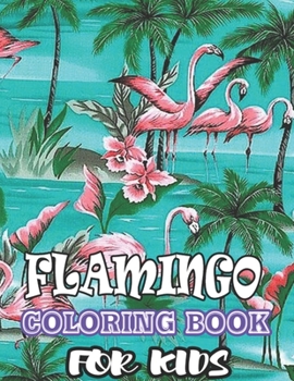 Flamingos Coloring Book: (Volume 1)