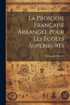 Paperback La Prosodie Française Arrangée Pour Les Ecoles Supérieures Book