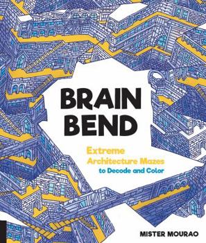 Paperback Brain Bend: Extreme Architecture Mazes to Decode and Color Book