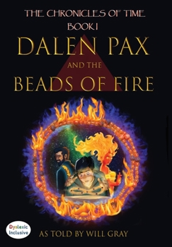 Hardcover Dalen Pax and the Beads of Fire: Dyslexic Inclusive Book