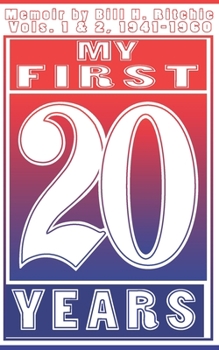Paperback My first 20 years: Memoir by Bill H. Ritchie Book