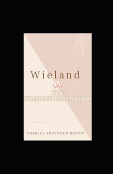 Paperback Wieland or The Transformation Illustration Book