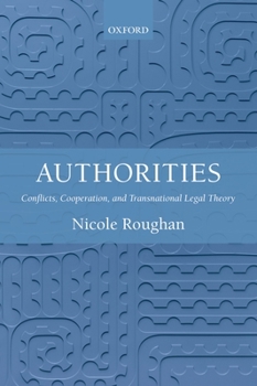 Paperback Authorities: Conflicts, Cooperation, and Transnational Legal Theory Book