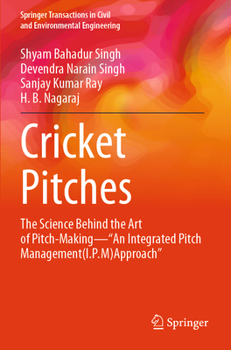 Paperback Cricket Pitches: The Science Behind the Art of Pitch-Making--"An Integrated Pitch Management (I.P.M) Approach" Book