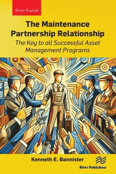 Paperback The Maintenance Partnership Relationship: The Key to all Successful Asset Management Programs Book