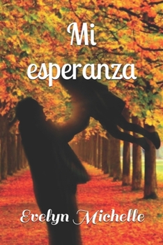 Paperback Mi esperanza: No sólo aprendemos de los libros también de las personas [Spanish] Book