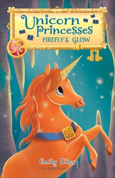 Firefly's Glow - Book #7 of the Unicorn Princesses
