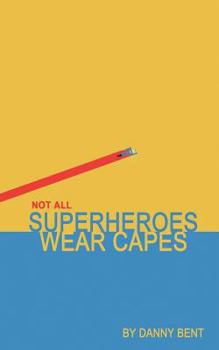 Paperback Not All Superheroes Wear Capes: A Cross Country Relay Against Terror Book