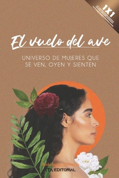 Paperback El vuelo del ave: Universo de mujeres que se ven, oyen y sienten [Spanish] Book
