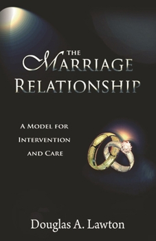 Paperback The Marriage Relationship: A Model For Intervention And Care Book