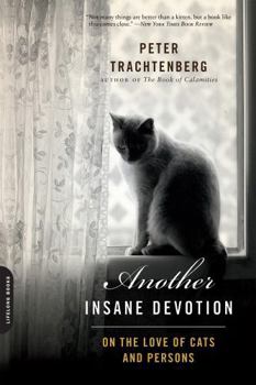 Paperback Another Insane Devotion: On the Love of Cats and Persons Book