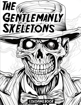 Paperback The Gentlemanly Skeletons: A Coloring Book