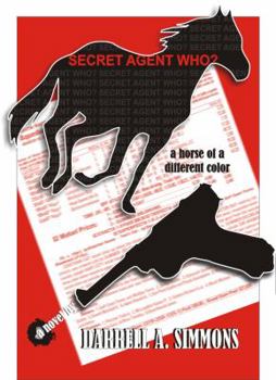 Paperback Secret Agent Who?: A Horse of A Different Color Book
