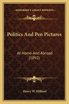 Politics And Pen Pictures: At Home And Abroad