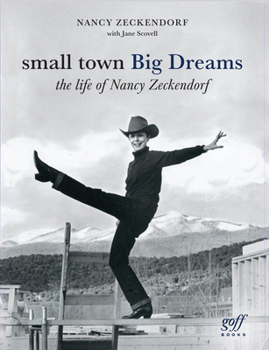 Hardcover Small Town Big Dreams: The Life of Nancy Zeckendorf Book