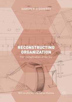 Paperback Reconstructing Organization: The Loungification of Society Book