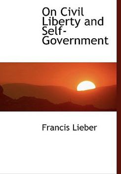 Hardcover On Civil Liberty and Self-Government Book