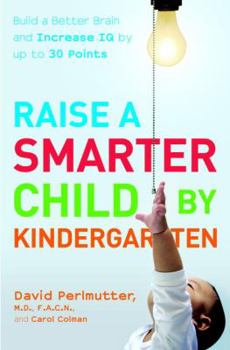 Hardcover Raise a Smarter Child by Kindergarten: Build a Better Brain and Increase IQ by Up to 30 Points Book
