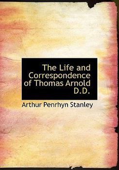 Paperback The Life and Correspondence of Thomas Arnold D.D. [Large Print] Book