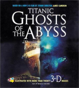 Hardcover Titanic: Ghosts of the Abyss [With 3-D Glasses] Book