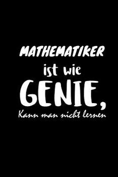 Mathematiker Ist Wie Genie: Mathe Kalender & Terminplaner Liniert A5 - Mathelehrer & Mathe Liebhaber Geschenkidee - Witzige Spr�che F�r Lehrer & Professoren