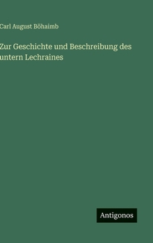 Zur Geschichte und Beschreibung des untern Lechraines