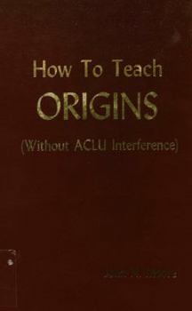 Paperback How to Teach Origins Without ACLU Interference Book