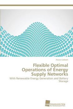 Paperback Flexible Optimal Operations of Energy Supply Networks Book