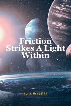 Paperback Friction Strikes A Light Within Book