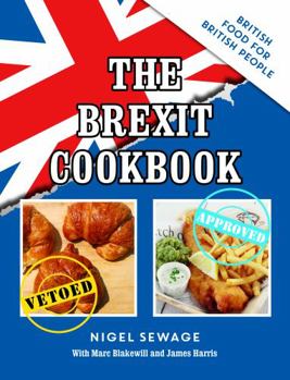 Paperback The Brexit Cookbook: British Food for British People Book