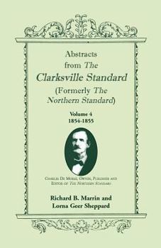 Paperback Abstracts from the Clarksville [Texas] Standard (formerly the Northern Standard): Volume 4: 1854-1855 Book