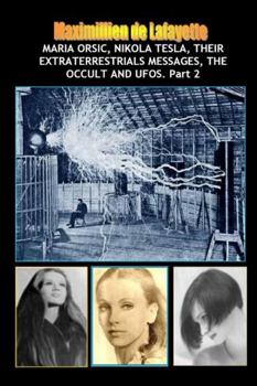 Paperback Vol.2: Maria Orsic, Nikola Tesla, Their Extraterrestrials Messages, Occult UFOs Book