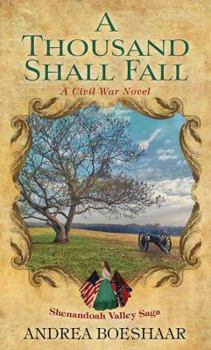 A Thousand Shall Fall - Book #1 of the Shenandoah Valley Saga