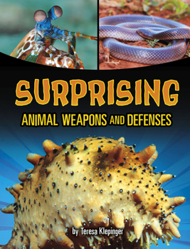 Paperback Surprising Animal Weapons and Defenses Book